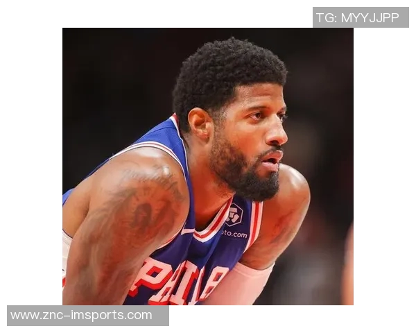 乔治康复进展显著预计常规赛初期将顺利回归球队