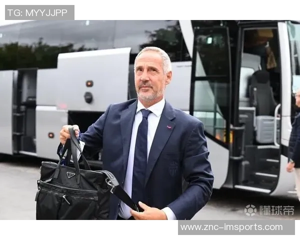 摩纳哥解雇主帅许特尔接触泰尔齐奇遭拒绝后决定换帅